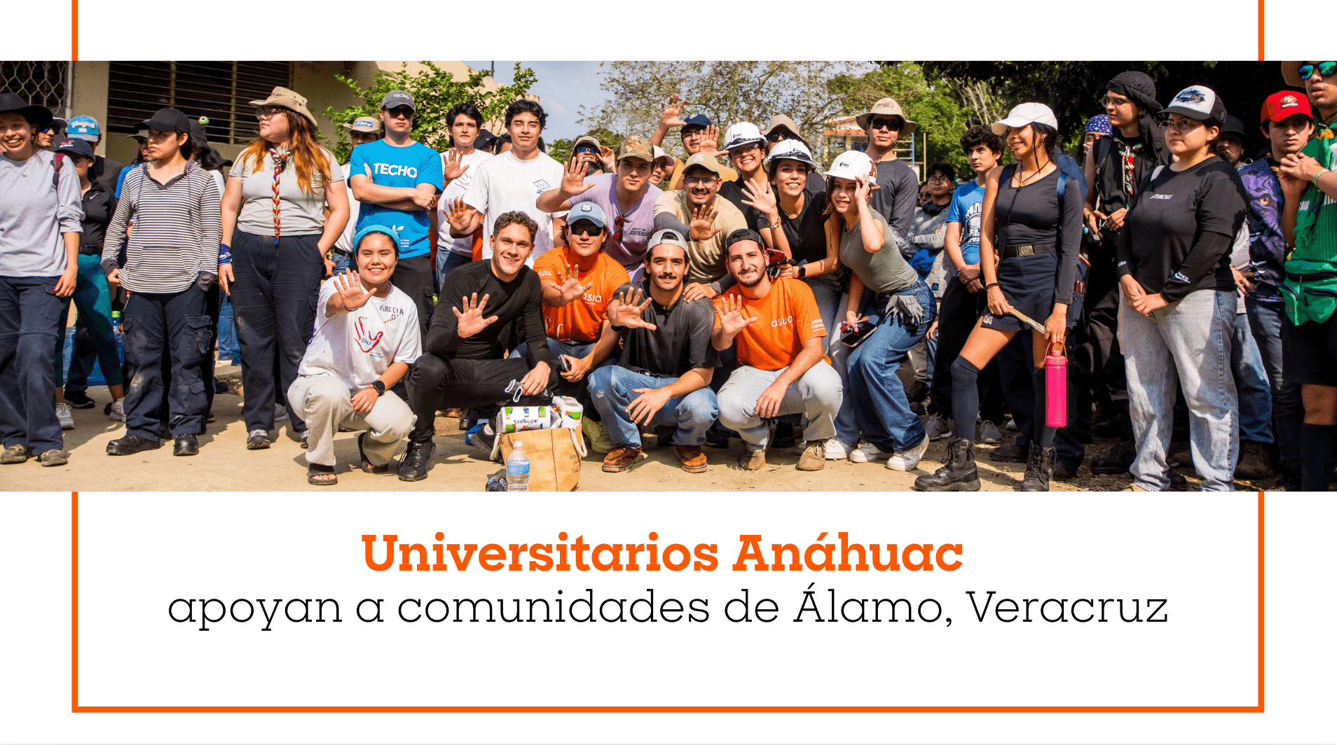 Universitarios Anáhuac apoyan a comunidades de Álamo, Veracruz