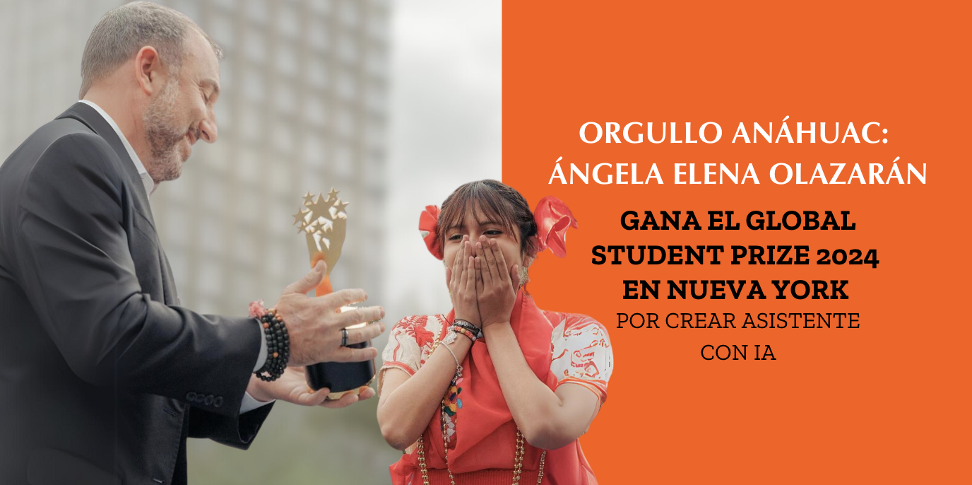 Ángela Olazarán: Alumna Anáhuac es reconocida como la mejor estudiante del mundo ganando el Chegg.org Global Student Prize 2024