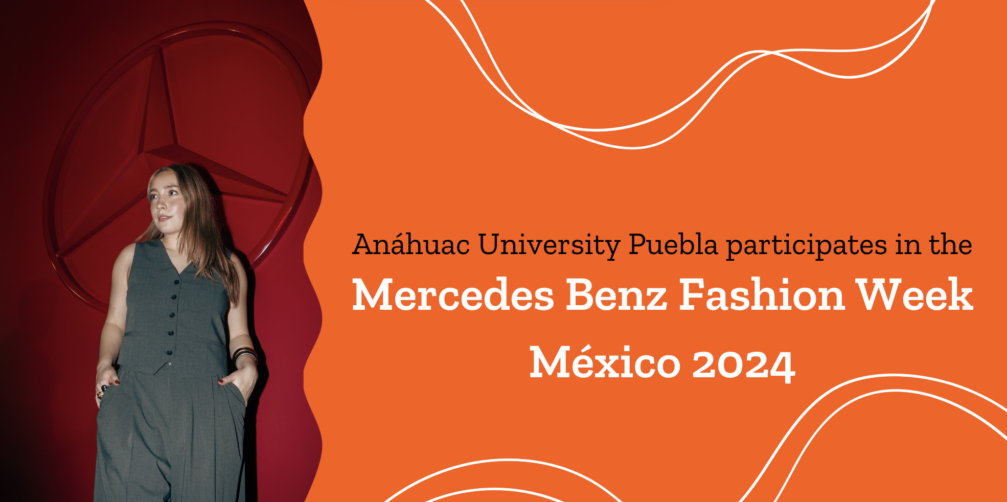 Anáhuac University Puebla participates in Mercedes Benz Fashion Week Mexico 2024