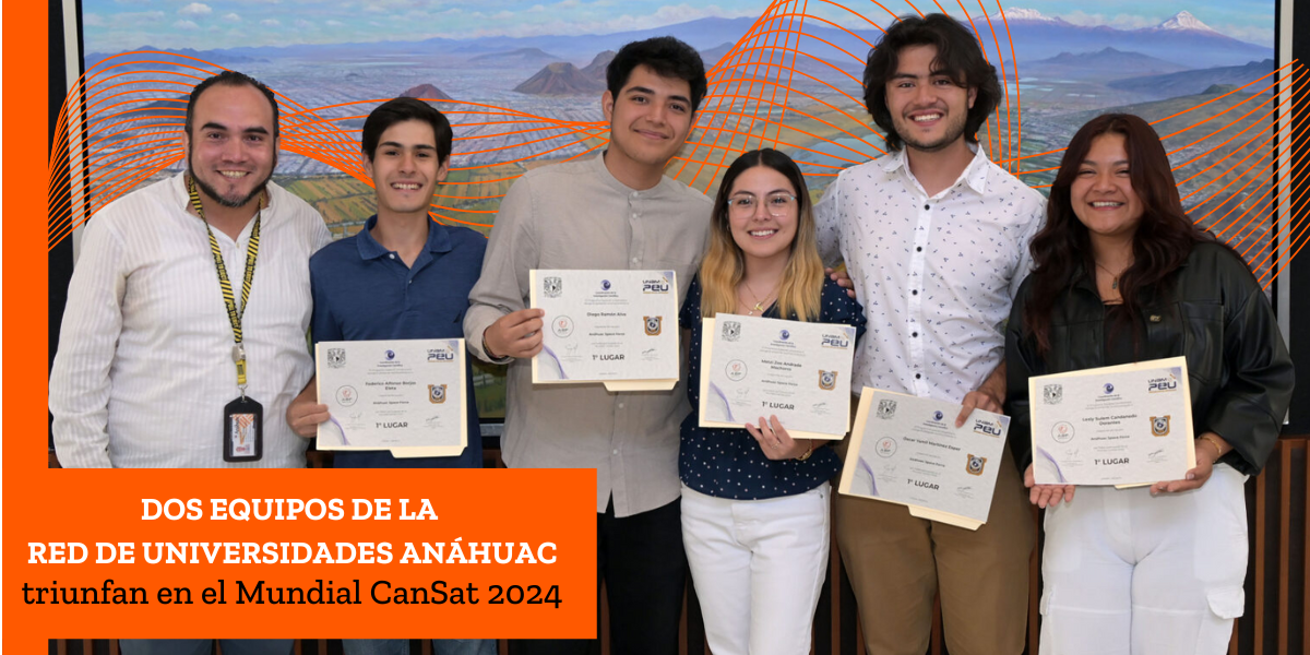Dos Equipos de la Red de Universidades Anáhuac triunfan en el Mundial CanSat 2024