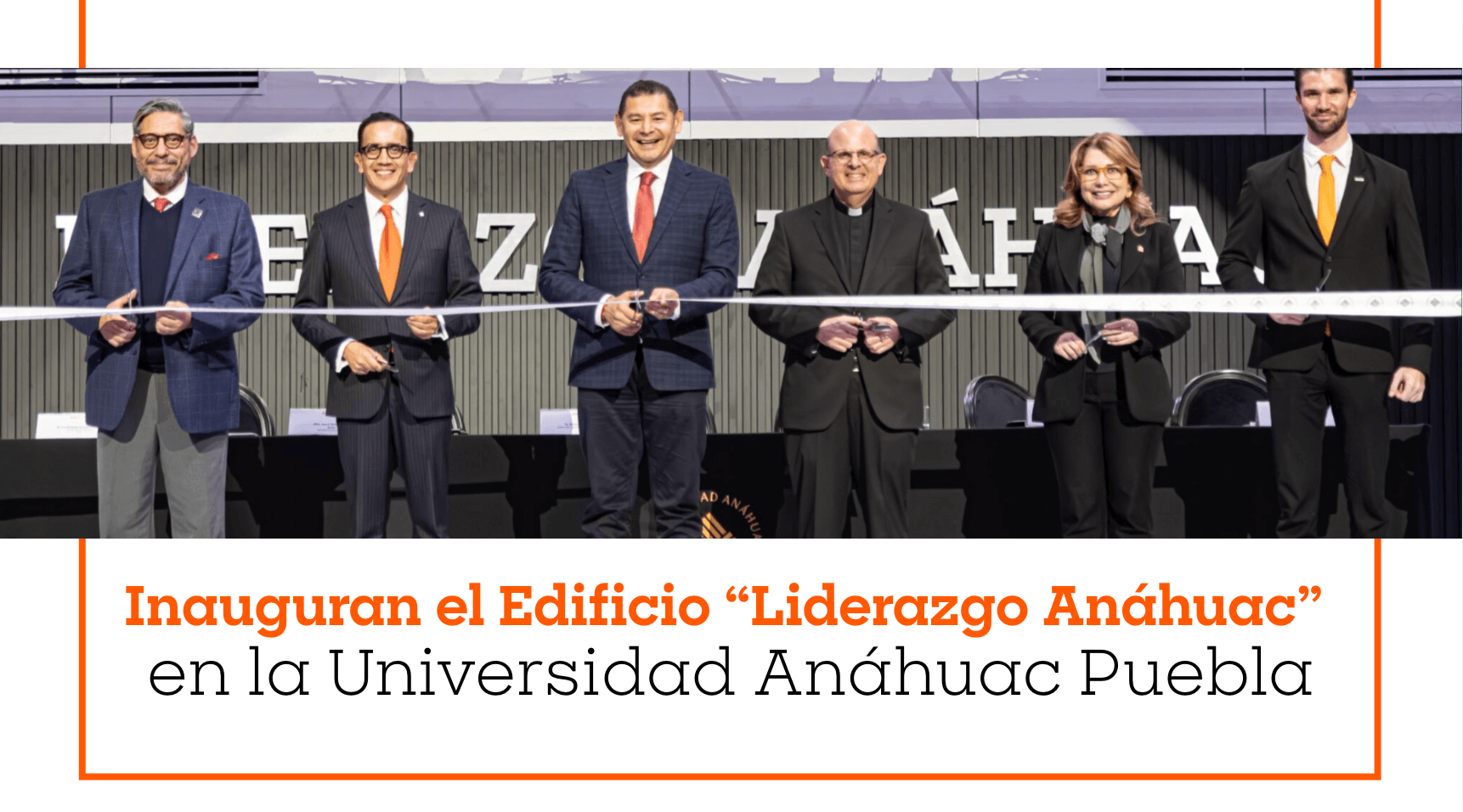La Universidad Anáhuac Puebla llevó a cabo la inauguración del Edificio “Liderazgo Anáhuac”