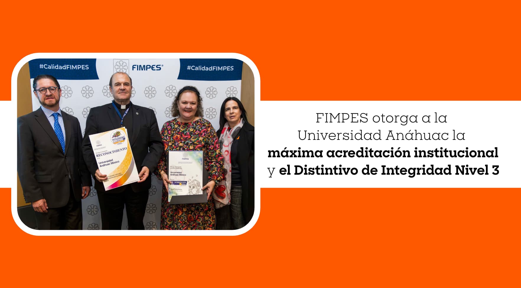 FIMPES otorga a la Universidad Anáhuac la máxima acreditación institucional y el Distintivo de Integridad Nivel 3