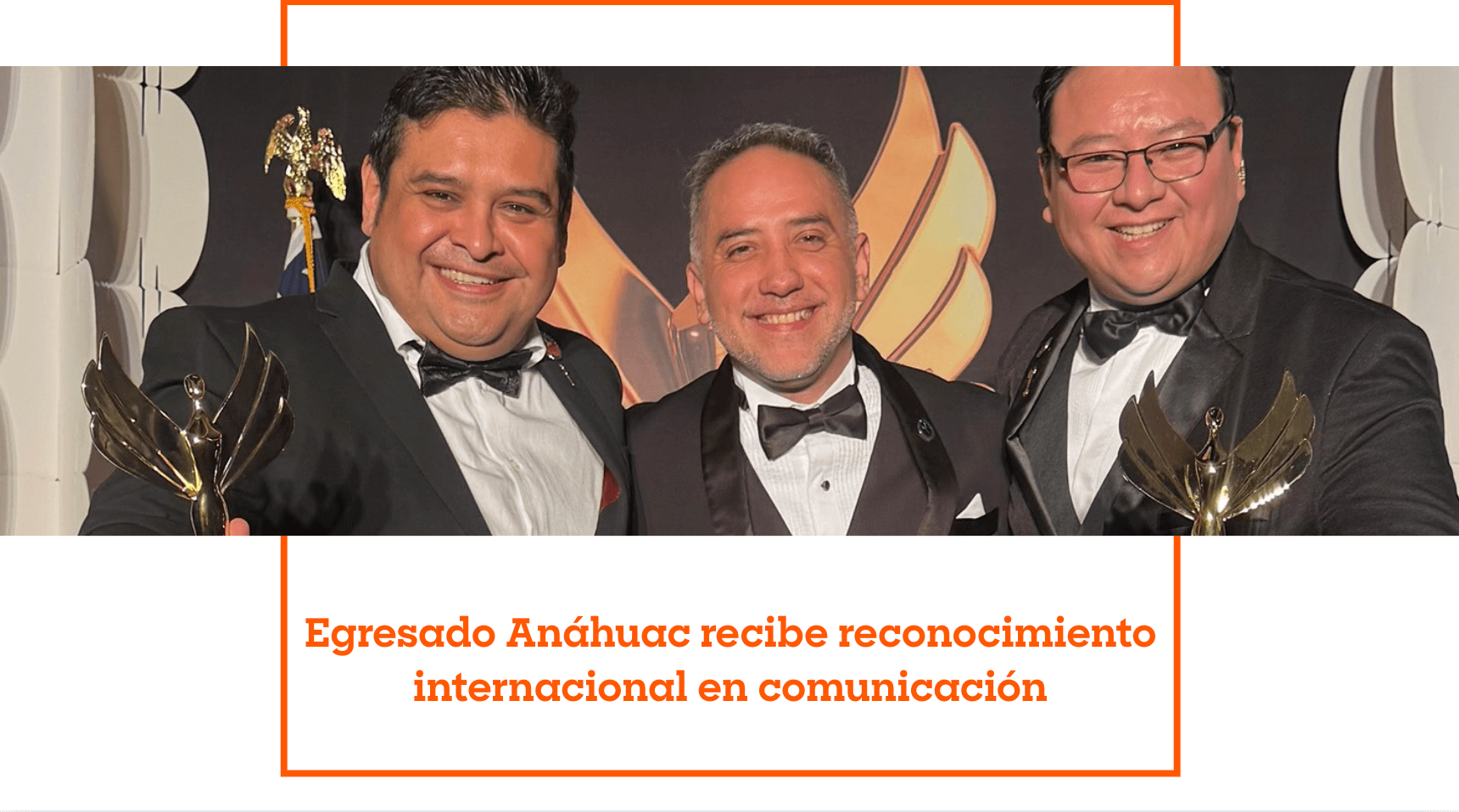 Egresado Anáhuac recibe reconocimiento internacional en comunicación