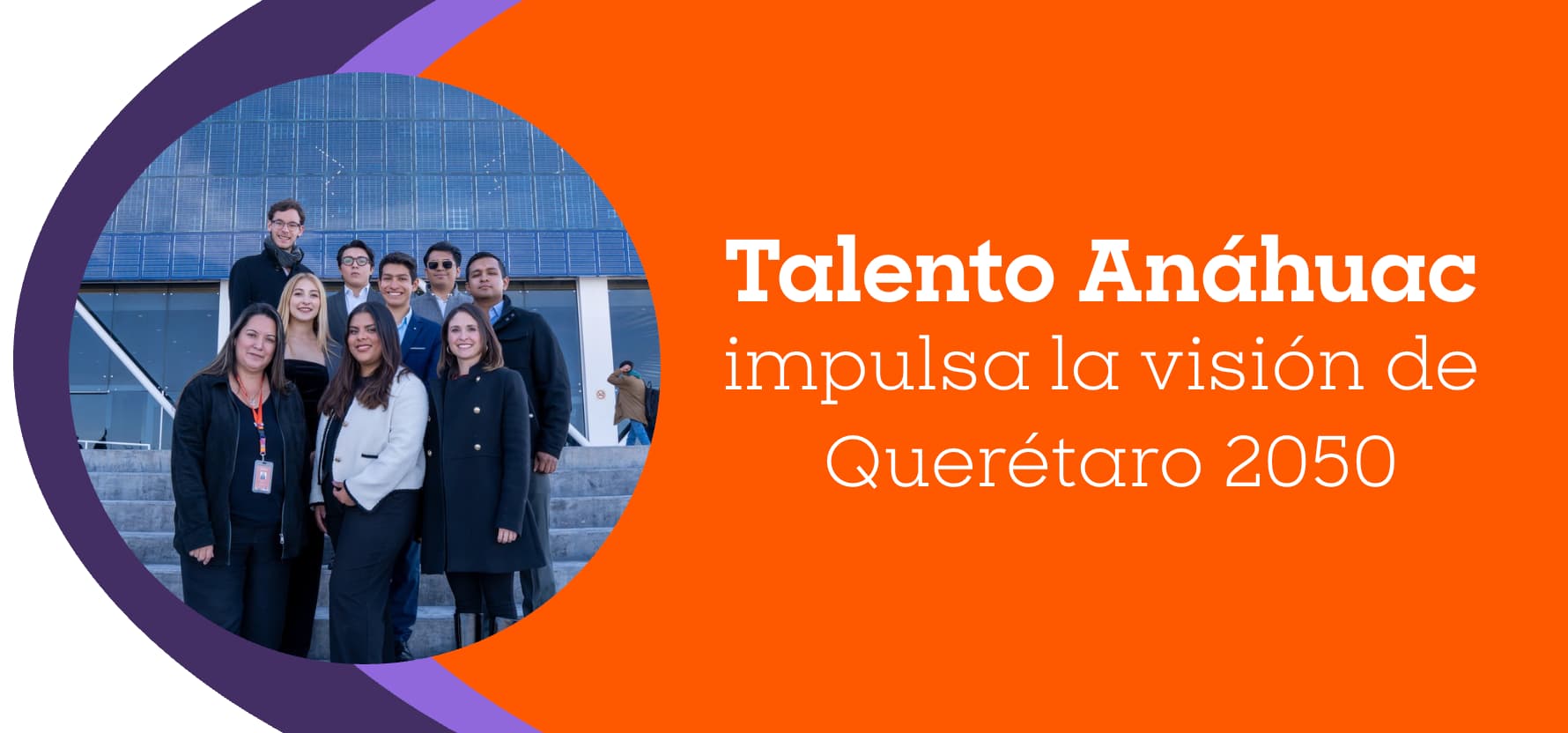 Jóvenes Anáhuac se integran al CONSEQRO 2050 para impulsar el futuro del estado de Querétaro