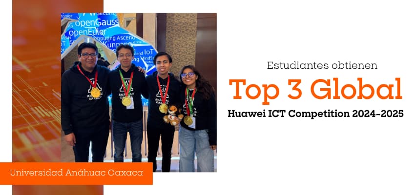 Estudiantes de la Red de Universidades Anáhuac, entre los tres mejores del mundo en la Huawei ICT Competition 2024–2025