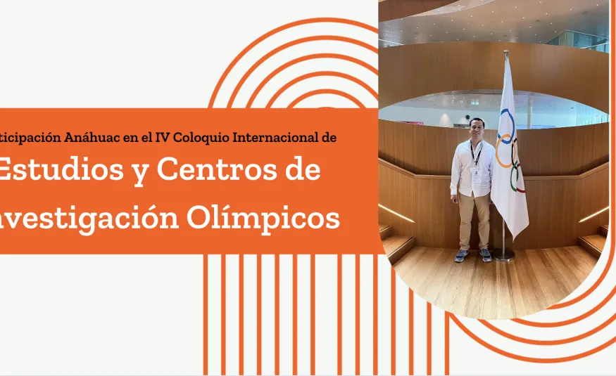 Participación Anáhuac en el IV Coloquio Internacional de Estudios y Centros de Investigación Olímpicos