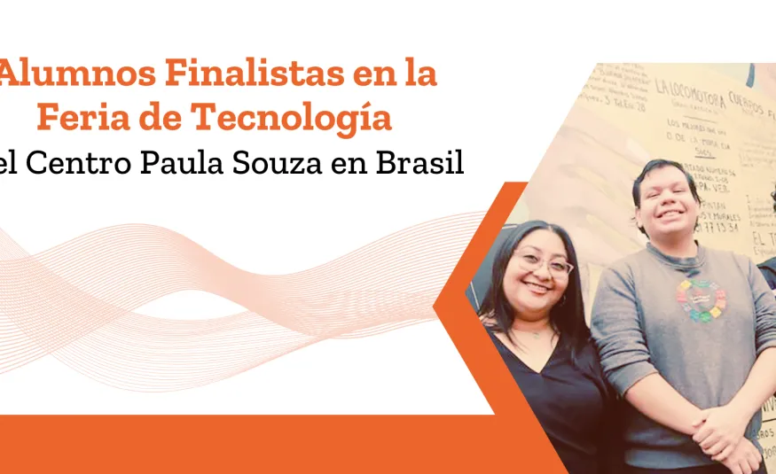 Emprendedores Anáhuac: Alumnos Finalistas en la Feria de Tecnología del Centro Paula Souza en Brasil