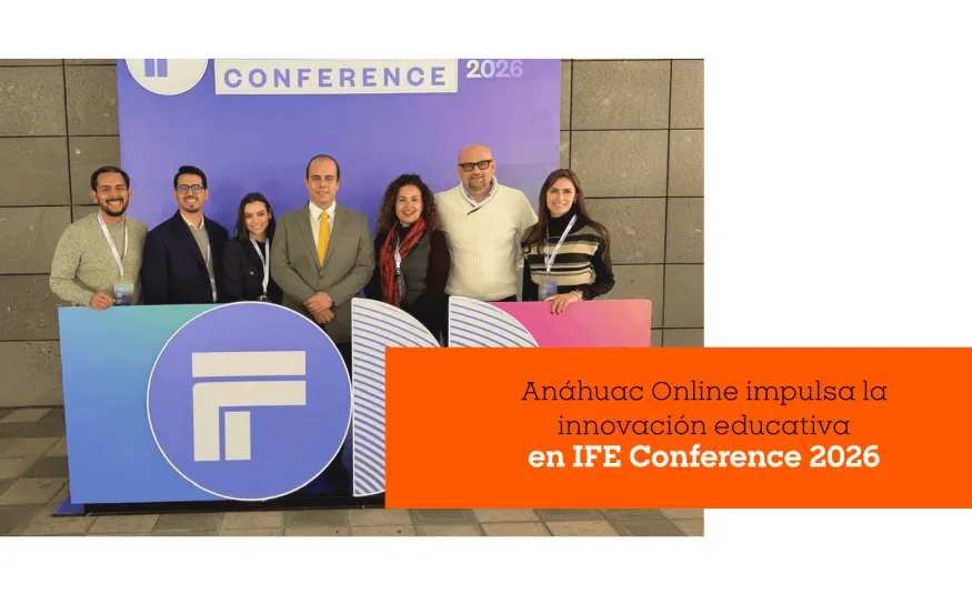 Anáhuac Online impulsa la innovación educativa en IFE Conference 2026