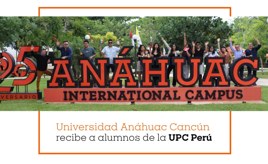 Universidad Anáhuac Cancún recibe a alumnos de la UPC Perú