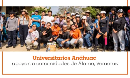 Universitarios Anáhuac apoyan a comunidades de Álamo, Veracruz