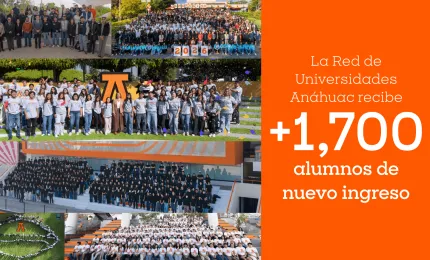 Más de 1,700 nuevos estudiantes se integran a la Red de Universidades Anáhuac