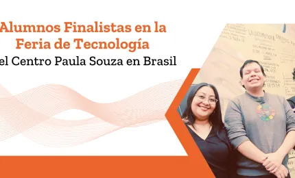 Emprendedores Anáhuac: Alumnos Finalistas en la Feria de Tecnología del Centro Paula Souza en Brasil