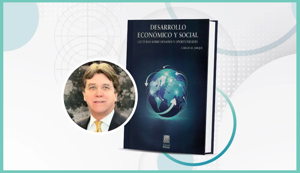 El Dr. Carlos M. Jarque publica libro sobre Desarrollo Social y Económico