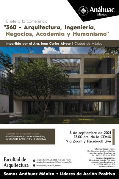 Conferencia "360 - Arquitectura, Ingenieria, Negocios, Academia y Humanismo" impartida por Juan Carlos Alvear