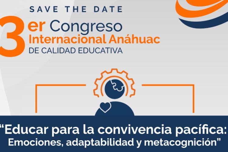 Presentamos la tercera edición del Congreso Internacional Anáhuac de Calidad Educativa