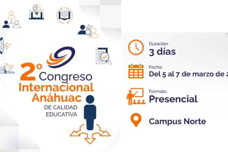 La Facultad de Educación y Humanidades convoca al 2° Congreso Internacional Anáhuac de Calidad Educativa