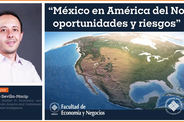 oportunidades y riesgos que tiene México en América del Norte