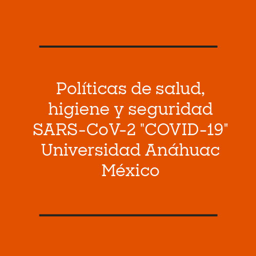 Políticas de salud, higiene y seguridad SARS-CoV-2 “COVID-19