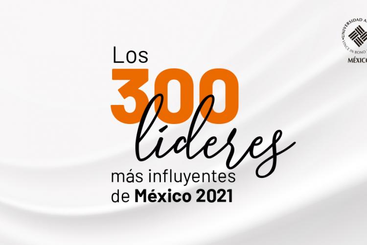 Vayamos más allá de nuestros límites. La Comunidad Anáhuac destaca en la lista de Los 300 2021