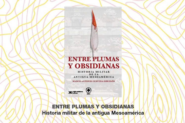Humanidades presenta en FIL Guadalajara obra sobre historia militar de la antigua Mesoamérica