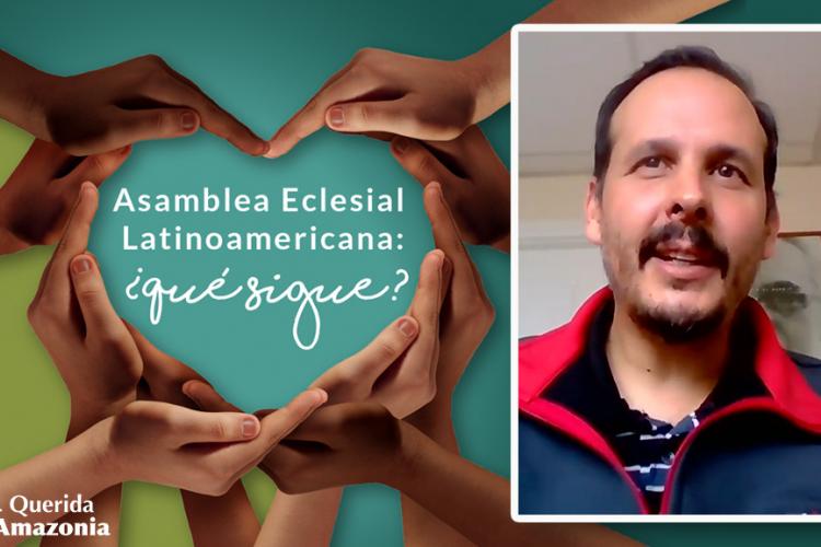 Querida Amazonia organiza Asamblea Eclesial Latinoamericana: ¿qué sigue?