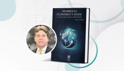 El Dr. Carlos M. Jarque publica libro sobre desarrollo social y económico