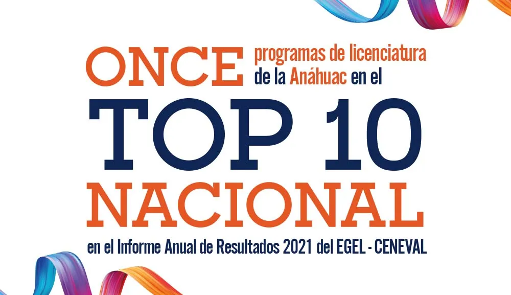 Once licenciaturas de la Anáhuac en el top ten nacional del Informe Anual de Resultados 2021 del EGEL