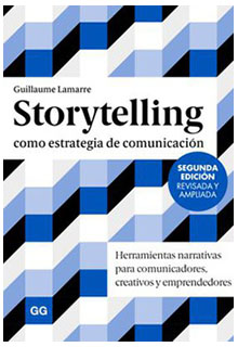 Storytelling como estrategia de comunicación: herramientas narrativas para comunicadores, creativos y emprendedores