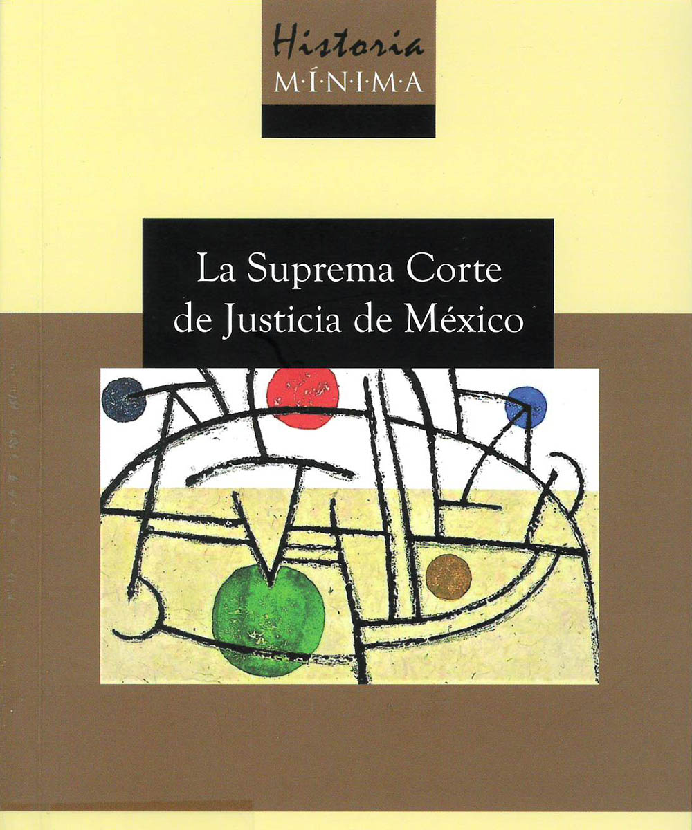 5 / 7 - KGF2530 M54 C.1 La Suprema Corte de Justicia de México, Pablo Mijangos y González - El Colegio de México, México 2019