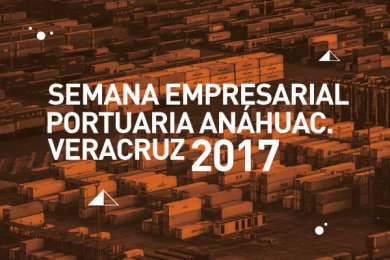 Semana Empresarial Portuaria Anáhuac, Veracruz 2017