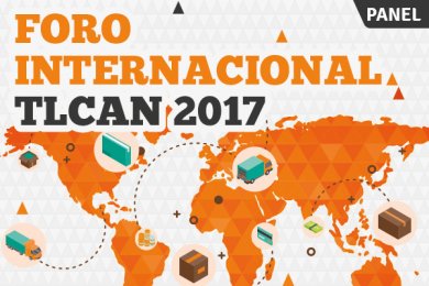 Foro Internacional TLCAN 2017
