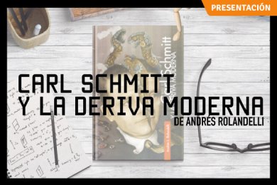 Carl Schmitt y la Deriva Moderna