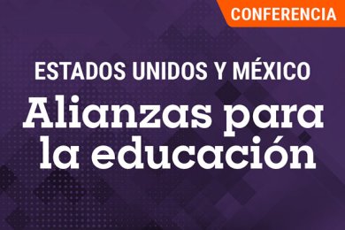 Estados Unidos y México: Alianzas para la Educación