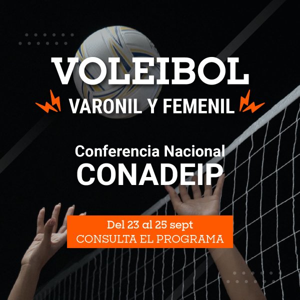 Ver en pantalla completa Conferencia Nacional CONADEIP Voleibol Primera Fuerza Varonil y Femenil